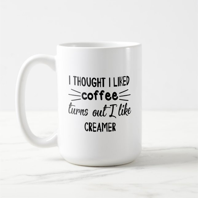 Mug Je Pensais Aimer Le Café, Il S'avère que j'aime Cr (Gauche)