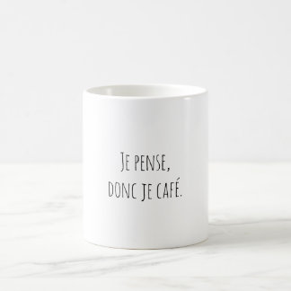 Mug Je Pense Donc Je Café Citation Drôle Français