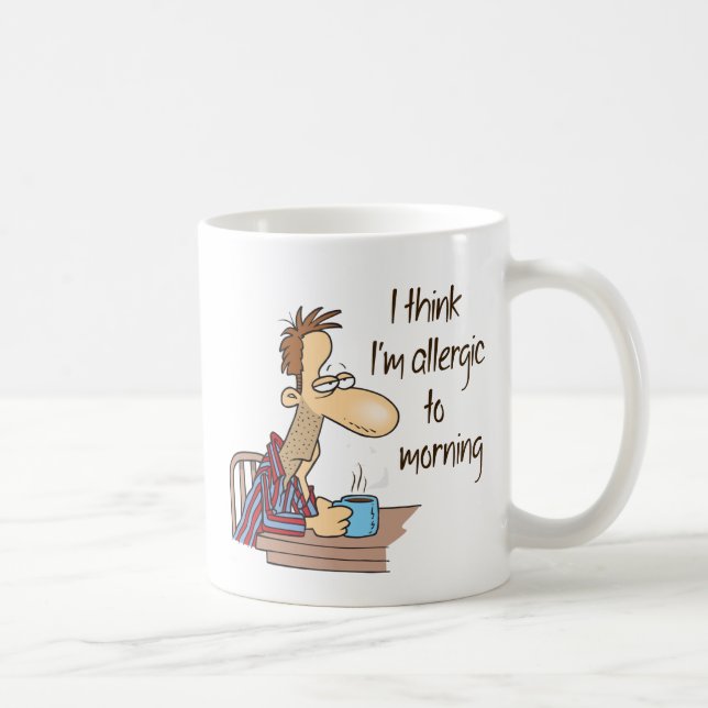 Mug Je pense que je suis allergique au matin (Droite)