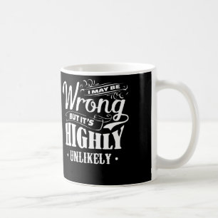 Mug Je peux avoir tort mais il est fortement peu