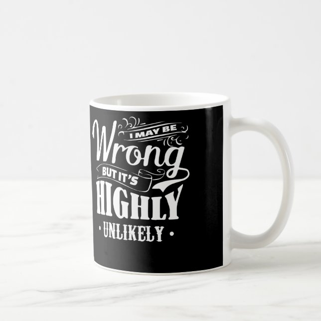 Mug Je peux avoir tort mais il est fortement peu (Droite)