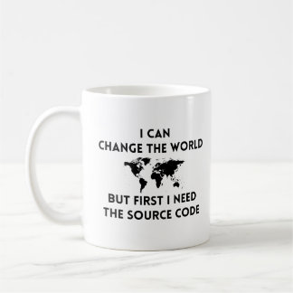 Mug Je Peux Changer Le Monde, Mais D'Abord J'Ai Besoin