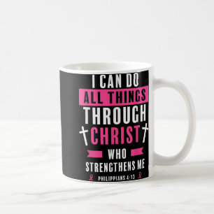 Mug Je Peux Faire Tout Par Le Christ Cancer Du Sein A