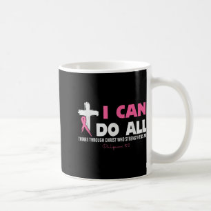 Mug Je Peux Faire Tout Par Le Christ Cancer Du Sein A