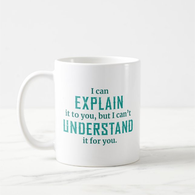 Mug Je Peux Vous L'Expliquer (Gauche)