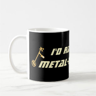 Mug Je préférerais détecter des métaux, drôle de détec