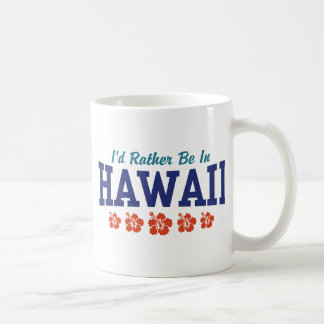 Mug Je Préférerais Être À Hawaï