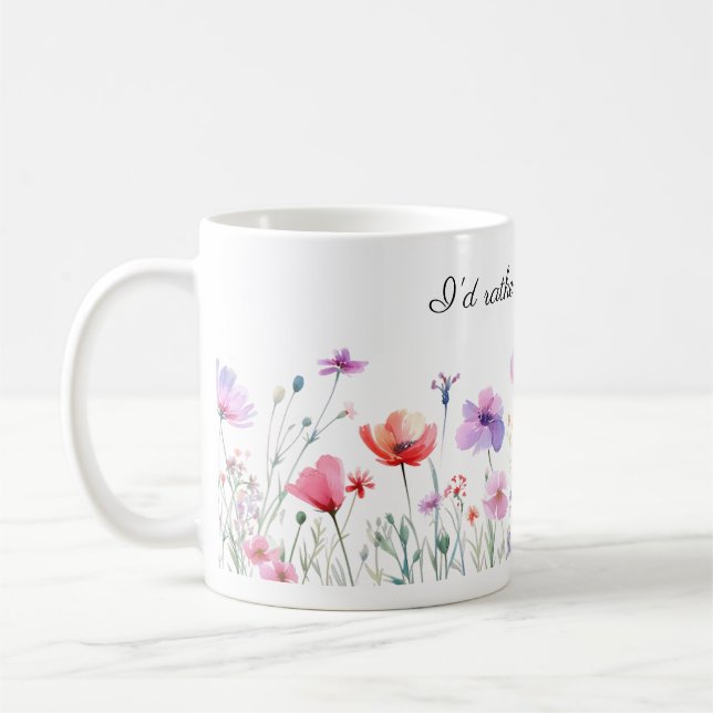 Mug Je Préférerais Être Jardin, Jolies Fleurs (Gauche)