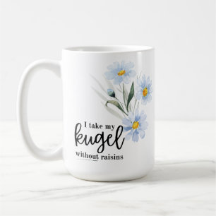 Mug Je Prends Mon Kugel Avec Des Raisins SORTIS