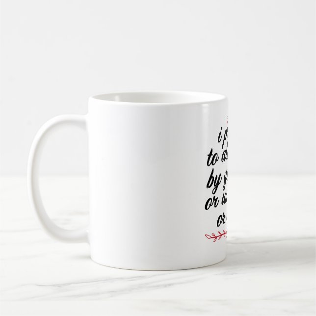 Mug Je Promets D'Être Toujours De Ton Côté Ou Sous Toi (Gauche)