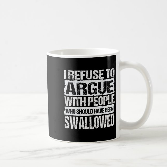 Mug Je Refuse De Parler Avec Des Gens Qui Auraient Dû  (Droite)