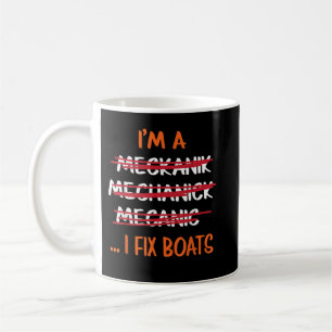 Mug Je Répare les Bateaux Mécanicien Drôle