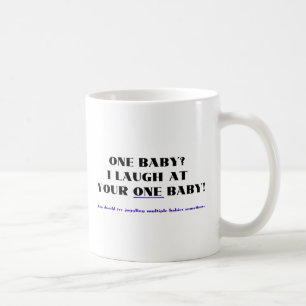Mug Je ris de votre un bébé !