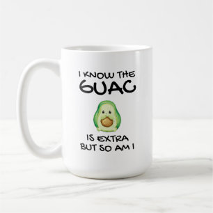 Mug Je sais que le guac est en supplément mais moi aus