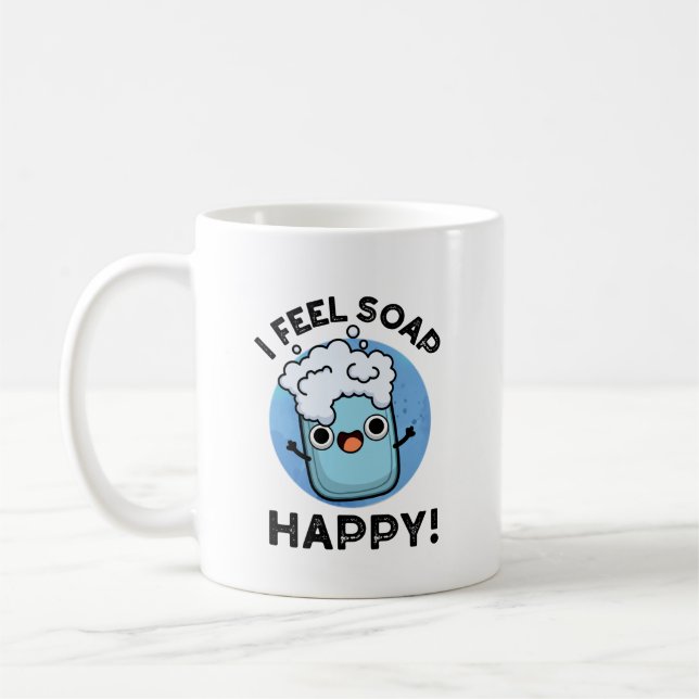 Mug Je Sens Savon Happy Drôle Joyeux Pun Savon Heureux (Gauche)