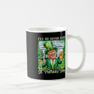 Mug Je Serai À La Maison De La Bière Trump Drôle De St