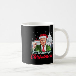 Mug Je serai à la maison pour Noël Funny Père Noël Tru