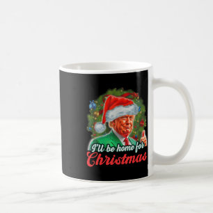 Mug Je serai à la maison pour Noël Funny Père Noël Tru