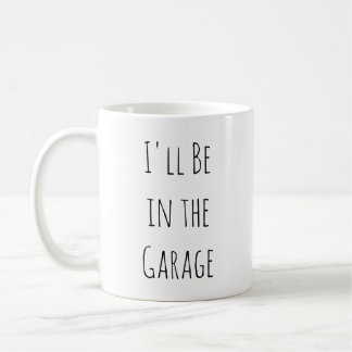Mug Je serai dans le garage