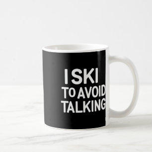 Mug Je skie pour éviter de parler Drôle de citations d