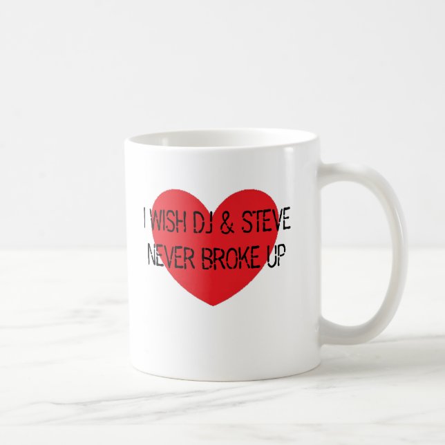 Mug Je souhaite à DJ et Steve Never Broke Up (Droite)