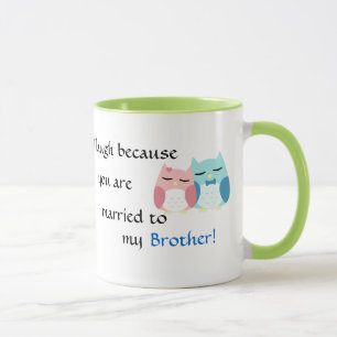 Mug Je souris parce que vous êtes ma belle-soeur