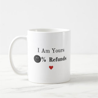 Mug Je suis à vous aucun remboursement valentines cade