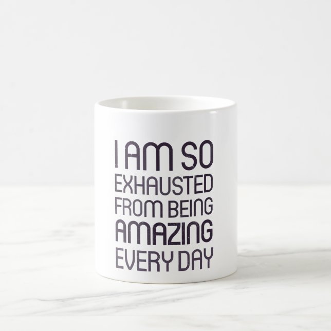 Mug Je suis ainsi épuisé d'être extraordinaire chaque (Centre)