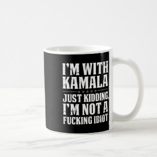 Mug Je suis avec Kamala et je ne suis pas Idiot