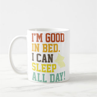 Mug JE SUIS Bon Au Lit Je Peux Dormir Toute La Journée