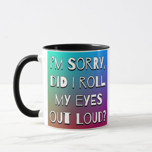 Mug Je suis désolé, ai-je levé les yeux à haute voix ? (Gauche)