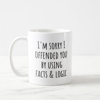 Mug Je suis désolé de t'avoir offensé en utilisant des