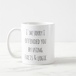 Mug Je suis désolé de vous avoir offensé en utilisant