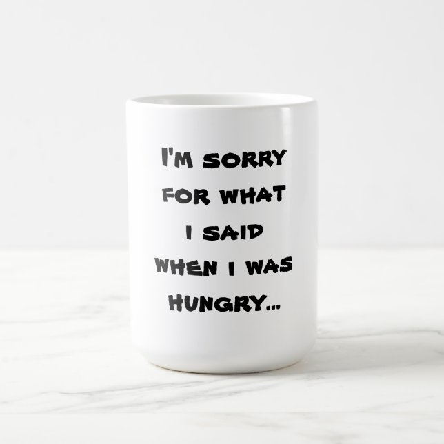 Mug Je suis désolé pour ce que j'ai dit quand j'avais  (Centre)