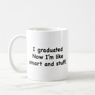 Mug Je suis diplômé. Maintenant, je suis comme intelli