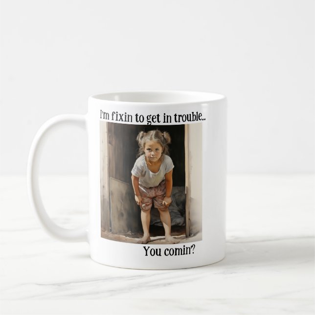 Mug Je suis Fixin' to Get in Trouble (Gauche)