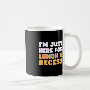 Mug Je suis juste ici pour le déjeuner et les loisirs