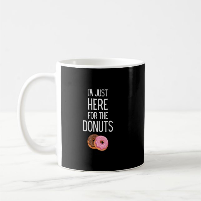 Mug Je Suis Juste Ici Pour Le Don Drôle Donuts Donut (Gauche)