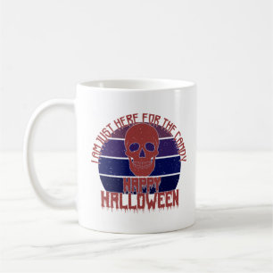 Mug Je suis juste ici pour les bonbons. Joyeux Hallowe