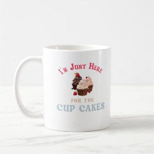 Mug Je suis juste là pour les cupcakes