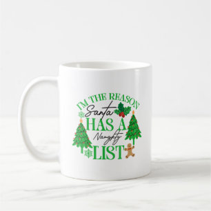 Mug Je suis la raison pour laquelle Père Noël a une sa