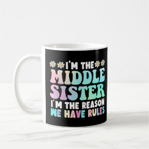 Mug Je suis la soeur du Milieu Je suis la raison pour