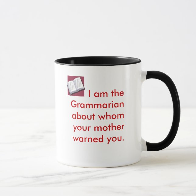 Mug Je suis le grammairien au sujet dont votre mothe… (Droite)