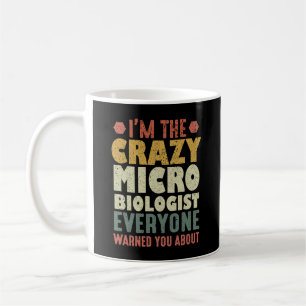 Mug Je suis le micro-biologiste fou que tout le monde