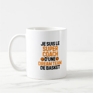Mug Je Suis Le Super Coach D'Une Dream Team De Basket
