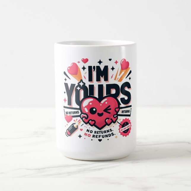 Mug Je suis le vôtre Pas de retour Remboursements Drôl (Centre)
