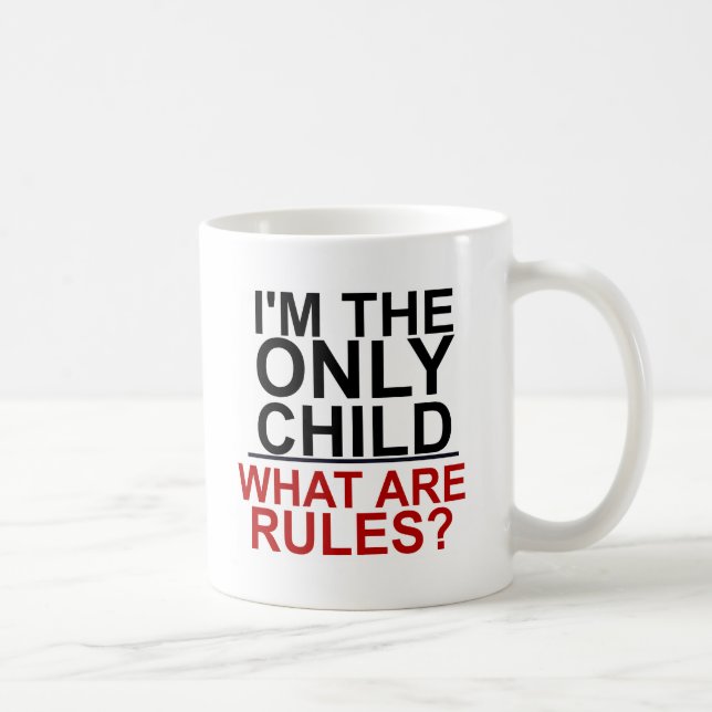 Mug Je suis L'ENFANT UNIQUE - CE QUI SONT DES RÈGLES (Droite)