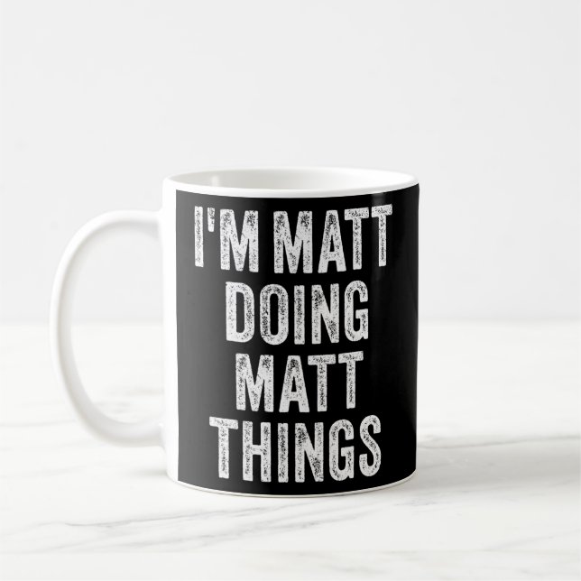 Mug JE SUIS MATT EN TRAIN DE FAIRE DES CHOSES Drôle Fê (Gauche)