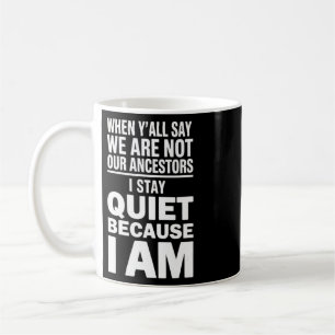 Mug Je suis mes ancêtres - Juneteenth afro-américain P