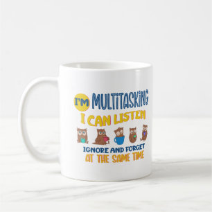Mug Je suis Multitâche, je peux écouter ignorer et oub